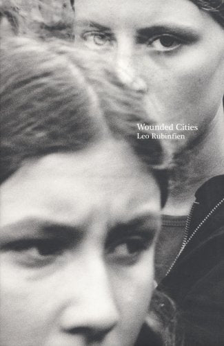 Leo Rubinfien: Wounded Cities