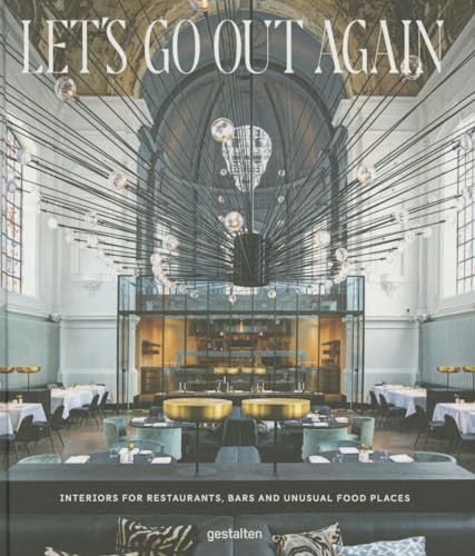 Let's Go Out Again: Interiors for Restaurants, Bars, and Unusual Food Places