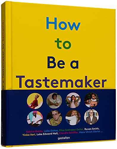 How to Be a Tastemaker