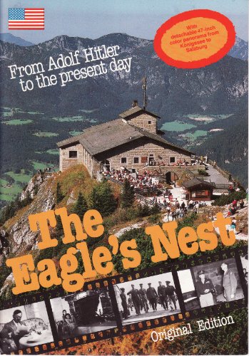 Eagle's Nest from Adolf Hitler to the Present Day