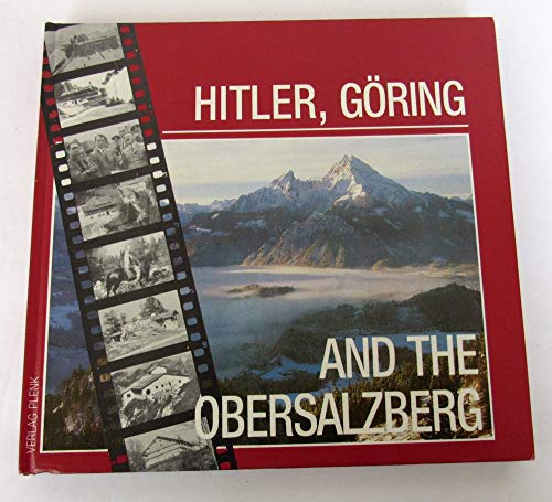 Hitler, Goring, And The Obersalzberg