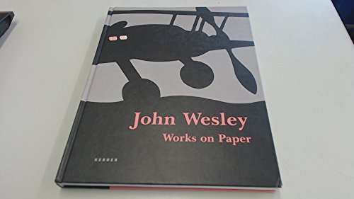 John Wesley: Works on Paper 1961-2005