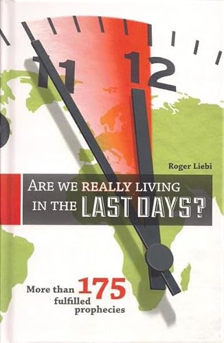 Are We Really Living in the Last Days? More Than 175 Fulfilled Prophecies