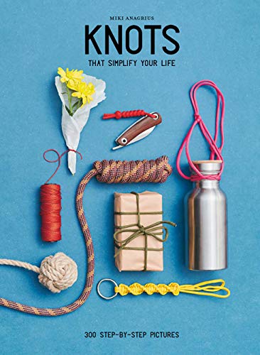 Knots: That Simplify Your Life