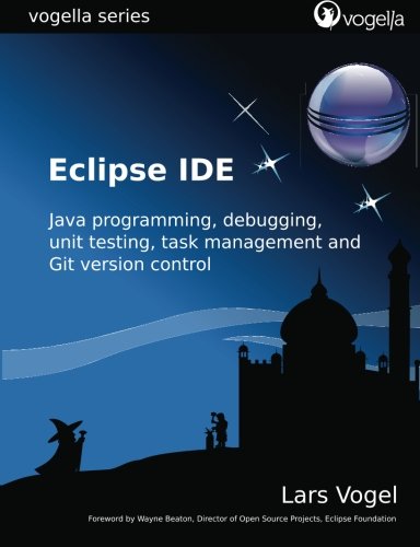 Eclipse IDE: Eclipse IDE based on Eclipse 4.2 and 4.3 (vogella series)
