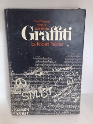 Graffiti: Two Thousand Years of Wall Writing