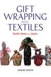 Gift Wrapping with Textiles: Stylish Ideas from Japan