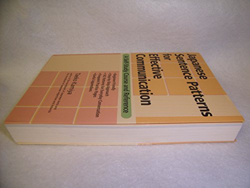Japanese Sentence Patterns for Effective Communication: A Self-Study Course and Reference