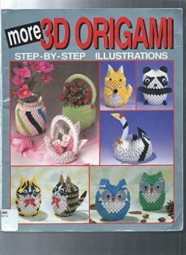 More 3D Origami: Step-By-Step Illustrations (3D Origami Series)