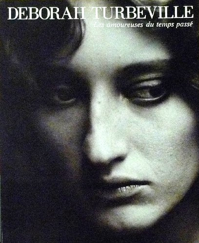 Les Amoureuses Du Temps Passe: Photographs by Deborah Turbeville (English and Japanese Edition)