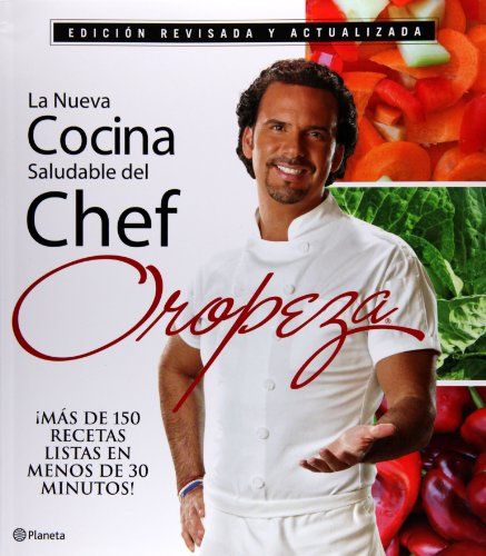 La nueva cocina saludable del Chef Oropeza (Spanish Edition)