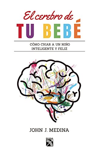 El cerebro de tu bebé (Spanish Edition)
