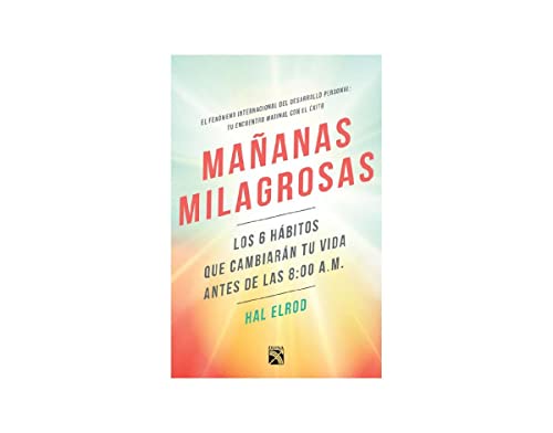 Mañanas milagrosas / The Miracle Morning (Spanish Edition)
