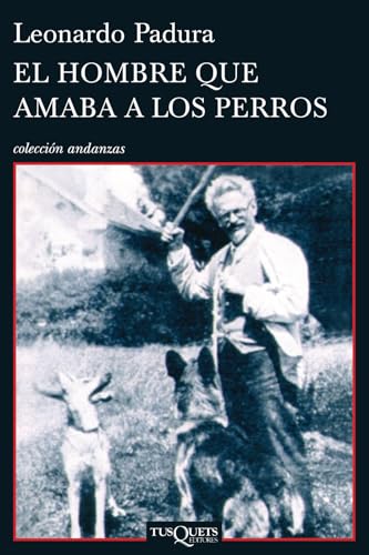 El hombre que amaba a los perros / The Man Who Loved Dogs (Spanish Edition)