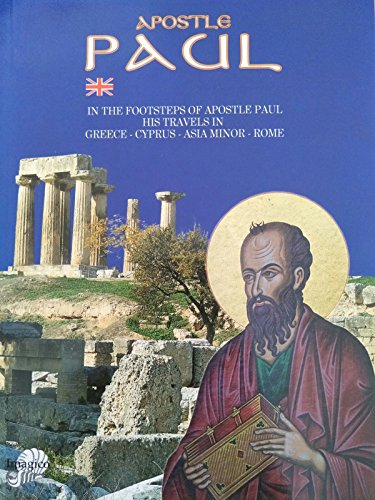 Apostle Paul - In the footsteps of Apostle Paul his travels in Greece-Cyprus-Asia Minor-Rome