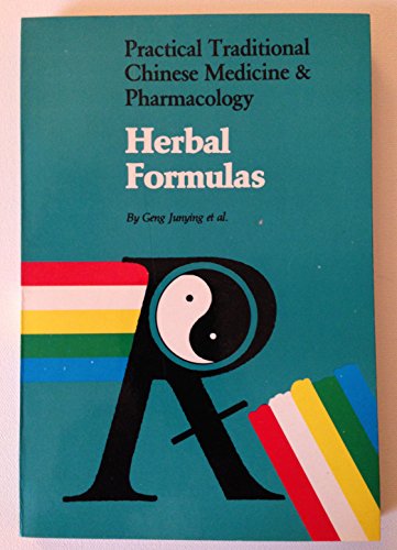Herbal Formulas (Practical Traditional Chinese Medicine & Pharmacology)
