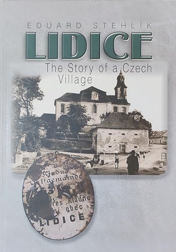 Lidice: The Story of A Czech Village
