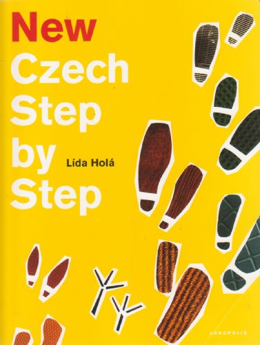 New Czech Step by Step: A Basic Course in the Czech Language for English-speaking Foreigners (English and Czech Edition)