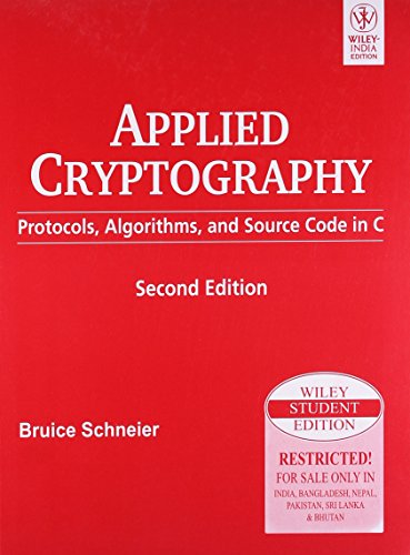 Applied Cryptography: Protocols, Algorithms, and Source Code in C