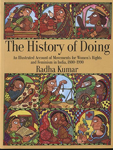 History of Doing: An Illustrated Account of Movements for Women's Rights and Feminism in India, 1800-1990