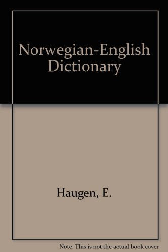 Norwegian-english Dictionary: A Pronouncing and Translating Dictionary of Modern Norwegian (Bokmal and Nynorsk) with a Historical and Grammatical Introduction