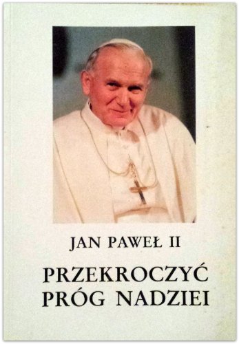 Przekroczyć próg nadziei (Polish Edition)