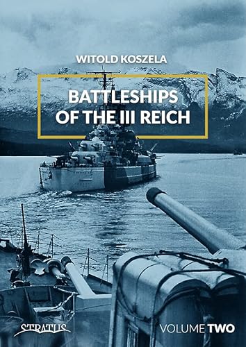 Battleships of the III Reich: Volume 2