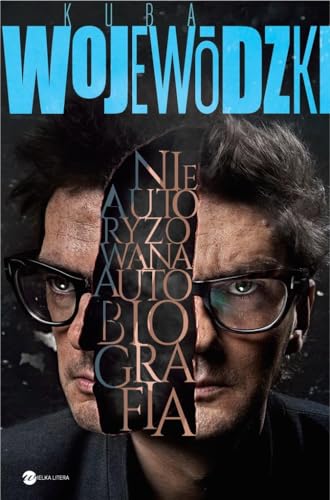Kuba Wojewodzki Nieautoryzowana autobiografia (Polish Edition)