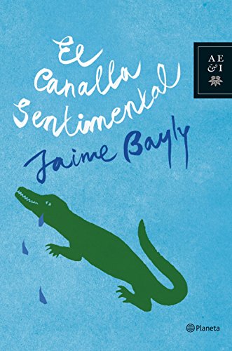 El canalla sentimental/ The Sentimental Bastard (Spanish Edition)