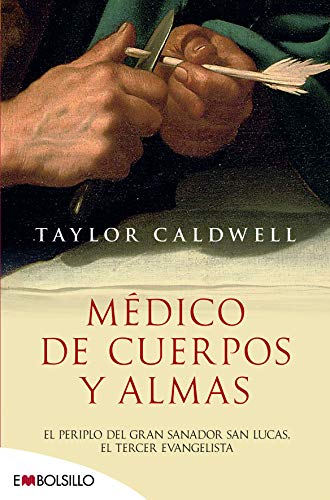 Médico de cuerpos y almas: El periplo del gran sanador san Lucas, el tercer evangelista en la Roma imperial. (Spanish Edition)