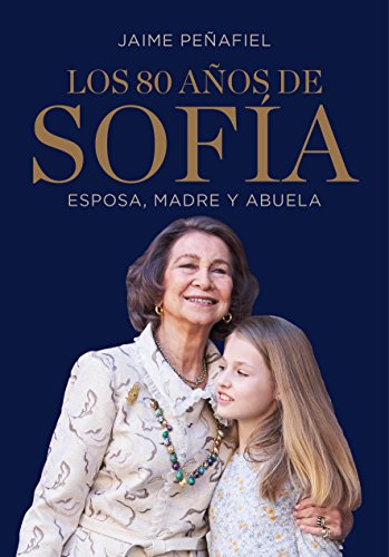 Los 80 años de Sofía: Esposa, madre y abuela / Sofía's 80 Years: Wife, Mother, and Grandmother (Spanish Edition)