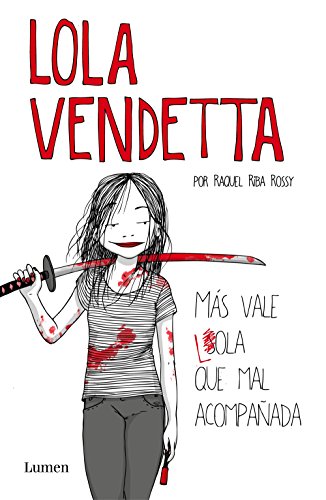 Lola Vendetta (Spanish Edition): Más vale Lola que mal acompañada
