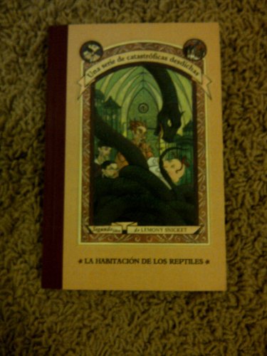 La Habitacion de los Reptiles / The Reptile Room (Series Of Unfortunate Events) (Spanish Edition)