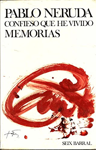 Confieso que he vivido/ I confess that I lived: Memorias/ Memories (Spanish Edition)