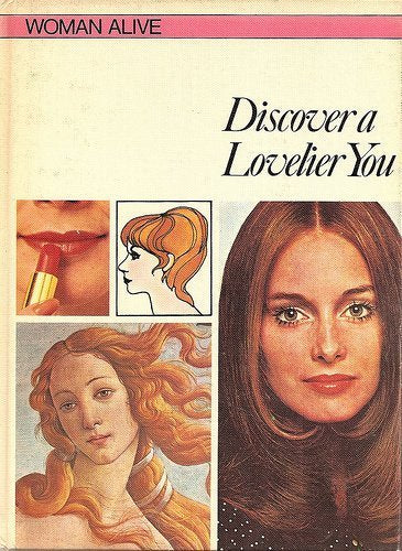 Discover a lovelier you (Woman alive)