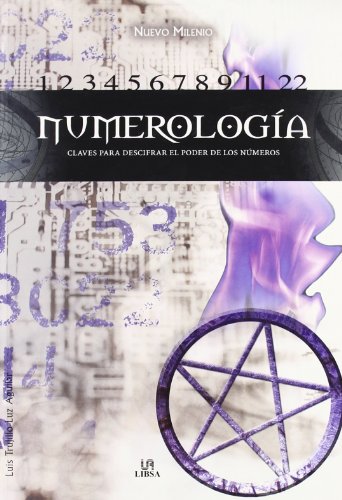 Numerología: Claves para Descifrar el Poder de los Números (Spanish Edition)
