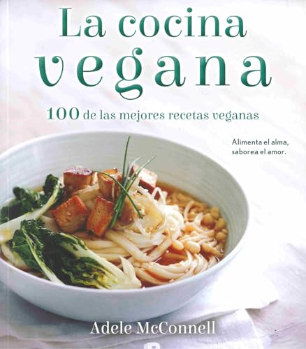 La cocina vegana / The Vegan Cookbook: 100 De Las Mejores Recetas Veganas (Spanish Edition)