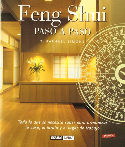 Feng Shui paso a paso: El libro de referencia del Feng Shui (Ilustrados) (Spanish Edition)