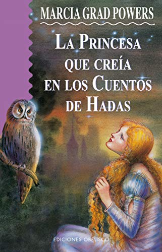 La princesa que creía en cuentos de hadas (Spanish Edition)