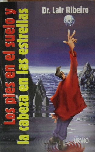 Los pies en el suelo y la cabeza en las estrellas (Spanish Edition)