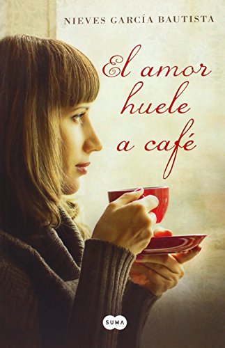 El amor huele a café (Spanish Edition)