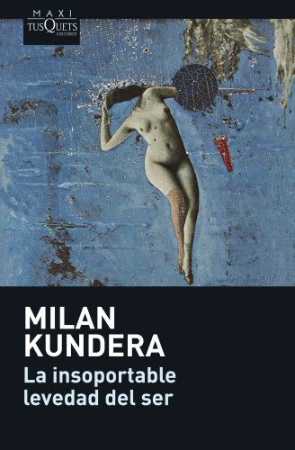 La insoportable levedad del ser (Spanish Edition)