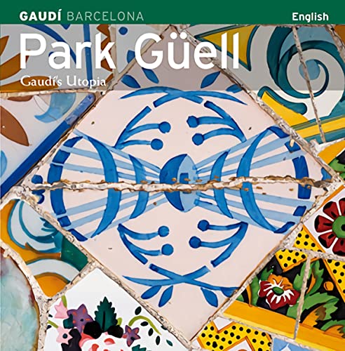 Park Güell, Gaudí's Utopia: Gaudí's Utopia
