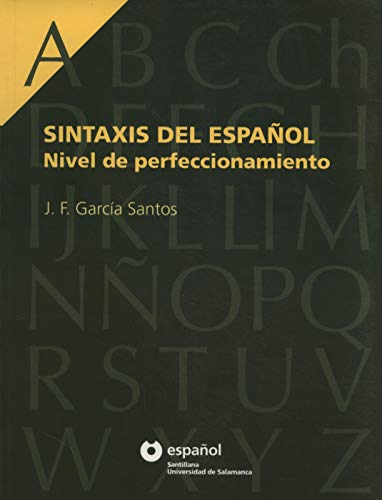 SINTAXIS DEL ESPAÑOL NIVEL DE PERFECCIONAMIENTO ESPAÑOL SANTILLANA UNIVERSIDAD DE SALAMANCA