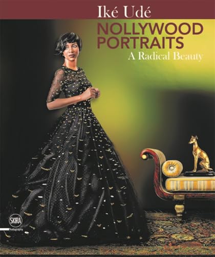 Iké Udé: Nollywood Portraits: A Radical Beauty