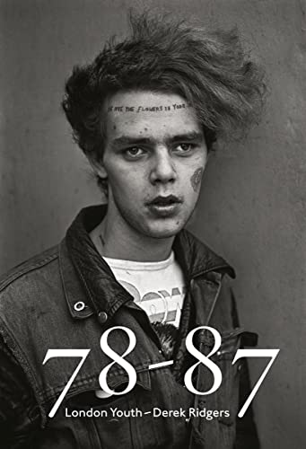 Derek Ridgers: 78-87 London Youth