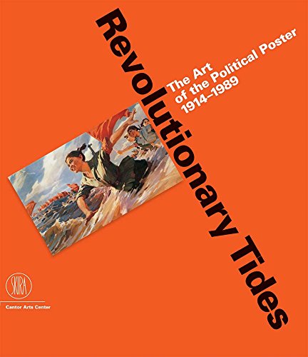 Revolutionary Tides: The Art of the Political Poster 1914-1989