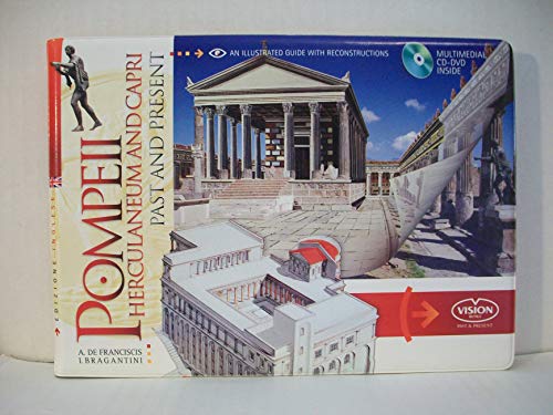 Pompeii Herculaneum and Villa Jovis in Capri, Past & Present: An Illustrated Guide with Reconstructi