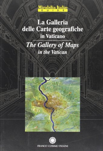 La Galleria delle Carte geografiche in Vaticano/The Gallery of Maps in the Vatican