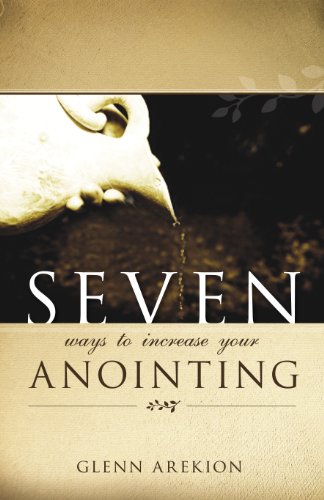 Seven Ways to Increase Your Anointing